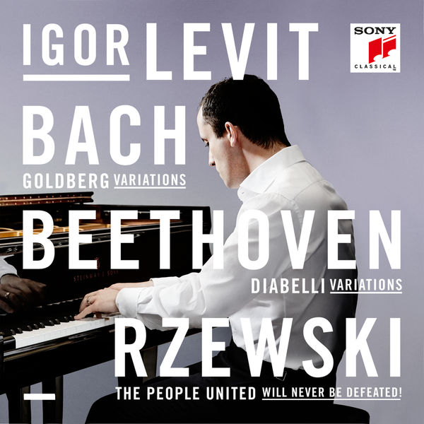 Igor Levit Bach Goldberg Variations Beethoven Diabelli Variations Rzewski The People United Will Never Be Defeated Sony 2015