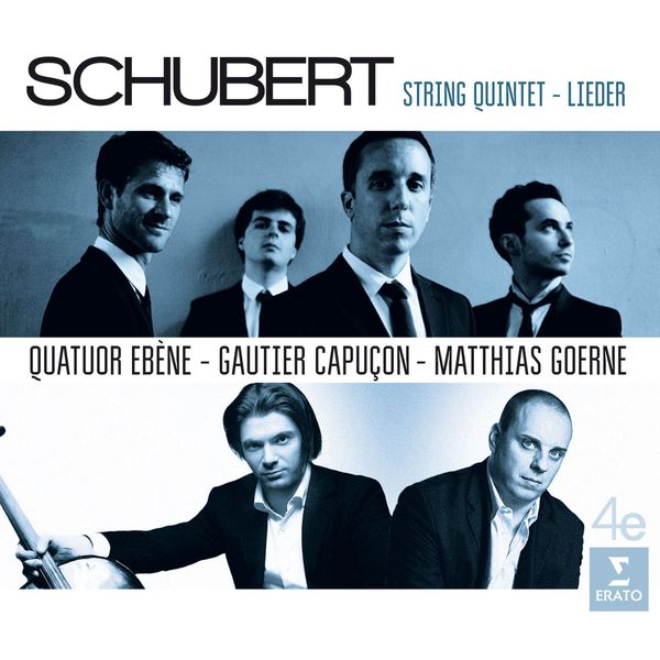 Schubert String Quintet - Lieder - Quatuor Ebène - Gautier Capuçon - Matthias Goerne ERATO 2016