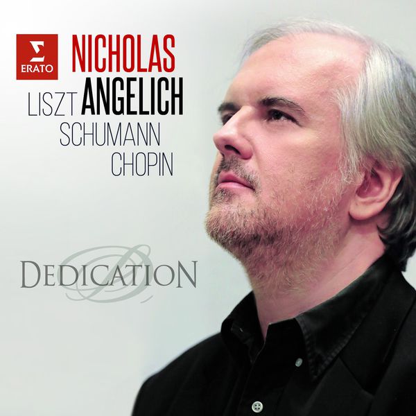 Nicholas Angelich Liszt Schumann Chopin Dedication Erato 2017