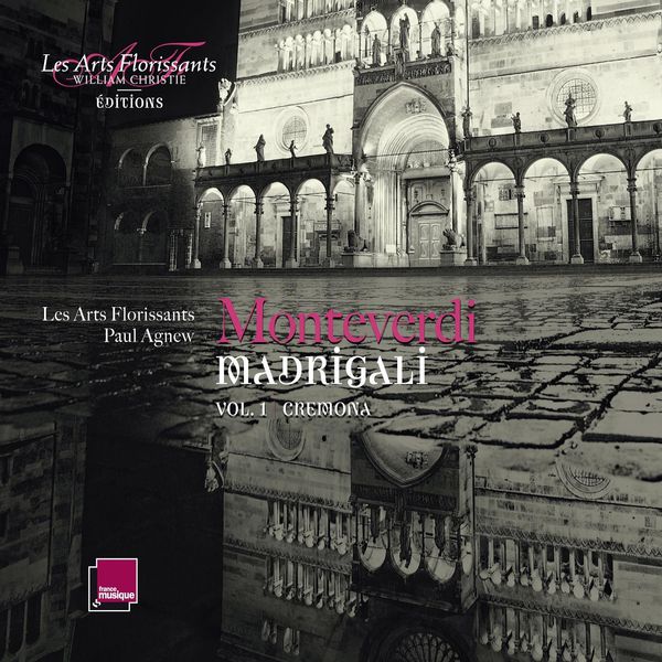 Monteverdi: Madrigali vol. 1 Cremona Paul Agnew Les Arts Florissants 2016