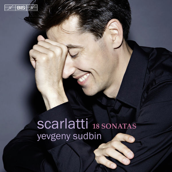 Scarlatti: 18 Sonatas - Yevgeny Sudbin BIS 2016
