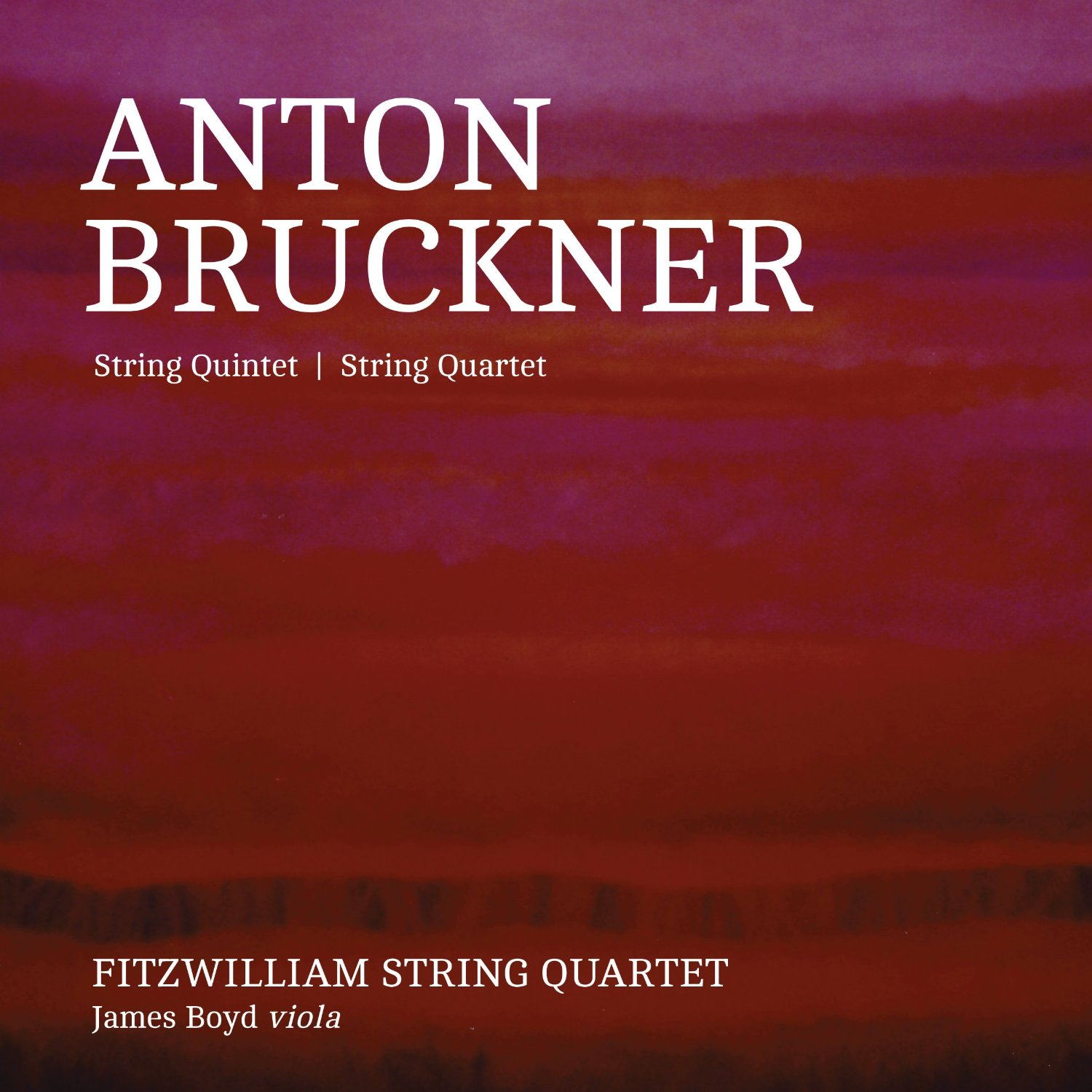 Bruckner: String Quintet - String Quartet - Fitzwilliam String Quartet - Linn Records 2016