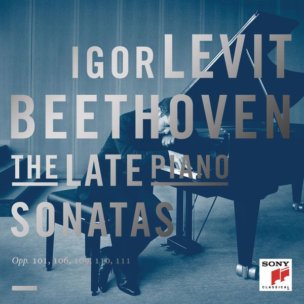 Igor Levit Beethoven The Late Piano Sonatas Sony Classical 24 96 2015