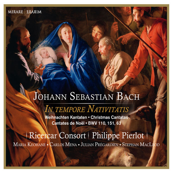 Bach: In Tempore Nativitatis - Weihnachten Kantanten - Christmas Cantatas - Canates de Noël - Ricercar Consort Philippe Pierlot Mirare
