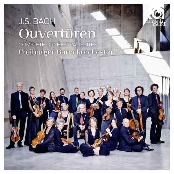 Bach: Ouvertüren - Complete Orchestral Suites - Freiburger Barockorchester Harmonia Mundi