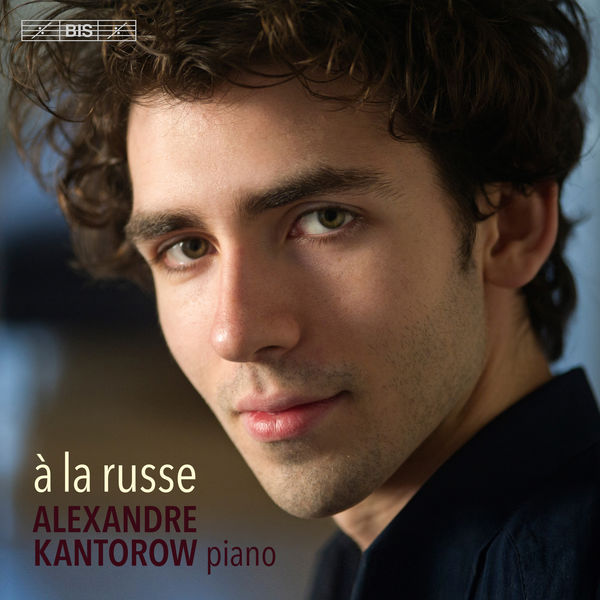 Alexandre Kantorow A La Russe BIS 2017 (24/96)