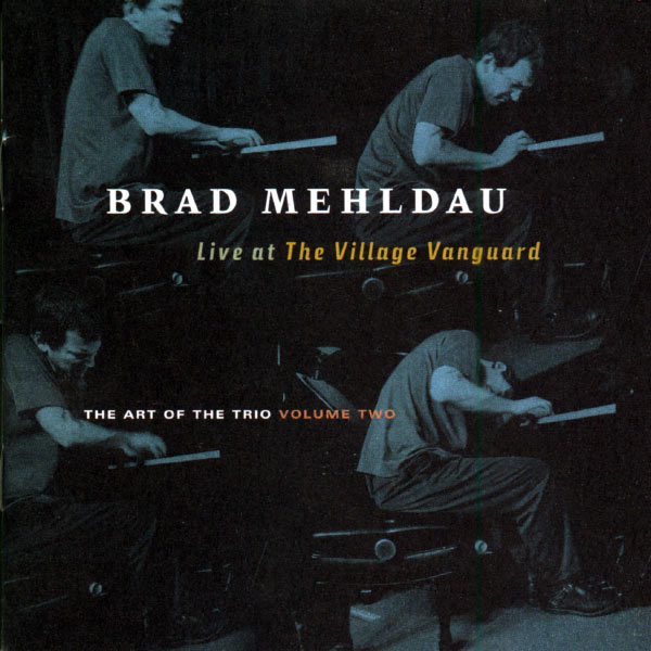 Brad Mehldau Live At The Village Vanguard The Art Of The Trio Volume Two