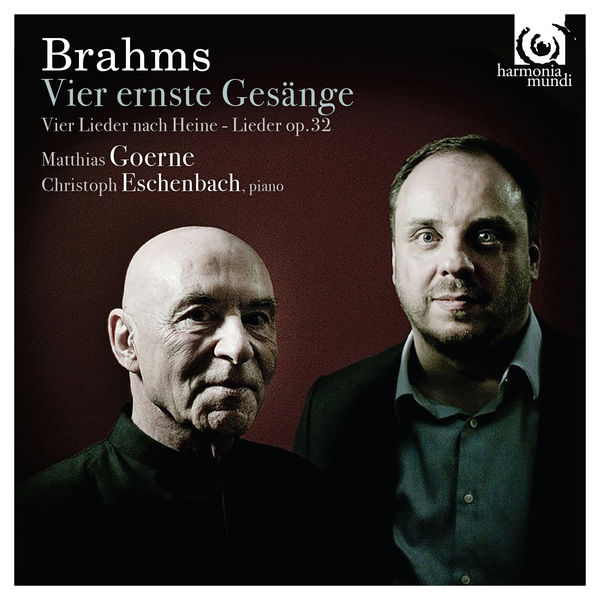 Brahms: Vier ernste Gesänge - Matthias Goerne - Christoph Eschenbach - Harmonia Mundi 2017