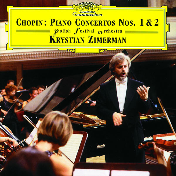 Chopin Piano Concertos No. 1 & 2 Krystian Zimerman Polish Festival Orchestra Deutsche Grammophon 1999
