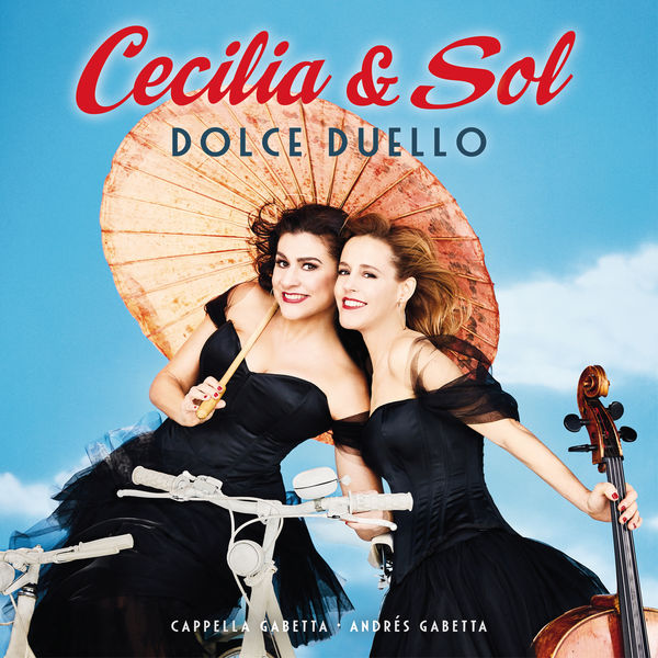 Cecilia & Sol - Dolce Duello - Capella Gabetta - Andrés Gabetta 24/96 Decca 2017