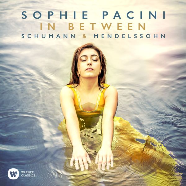 Sophie Pacini In Between Schumann & Mendelssohn Warner Classics 2018 24/96 review