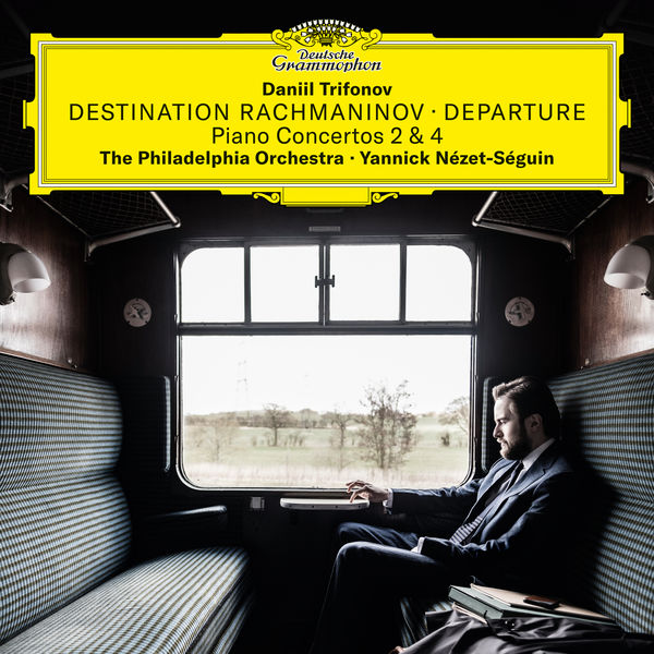 Daniil Trifonov Yannick Nézet-Séguin The Philadelphia Orchestra Destination Rachmaninov - Departure Deutsche Grammophon 2018 24/96