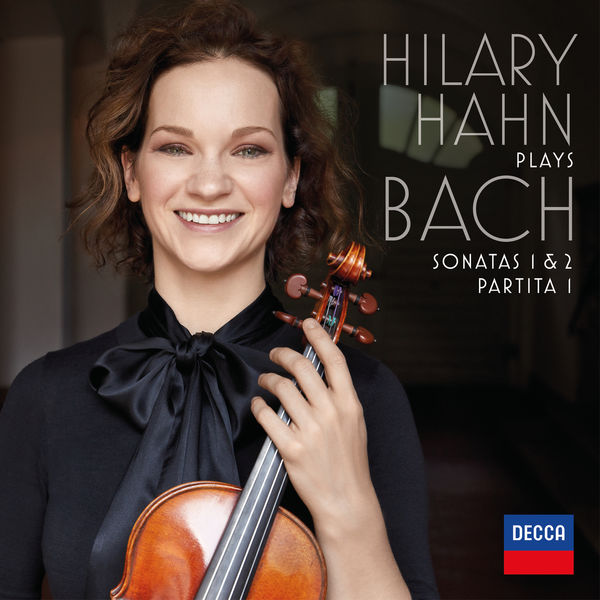 Hilary Hahn Plays Bach Sonatas 1&2 Partita 1 Decca 2018