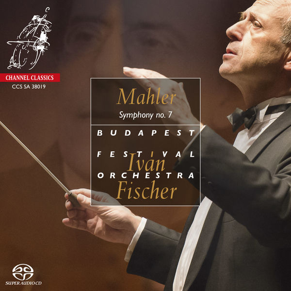 Mahler symphony no. 7 Budapest Festival Orchestra Ivan Fischer Channel Classics 2019