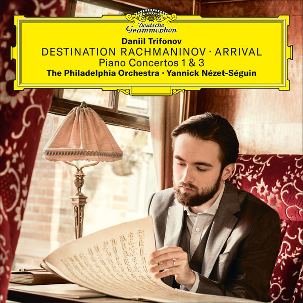 Destination Rachmaninov - Arrival - Piano Concertos 1 & 3 Daniil Trifonov Yannick Nézéz-Séguin The Philadelphia Orchestra Deutsche Grammophon 2019 24 96