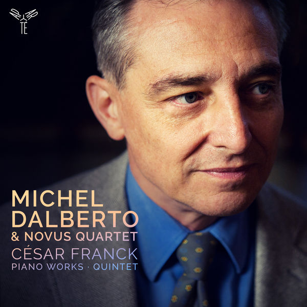 Michel Dalberto & Novus Quartet César Franck Piano works quintet Aparte 2018