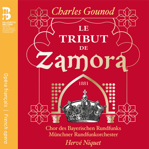 Le Tribut de Zamora Charles Gounod Hervé Niquet Chor des Bayerischen Rundfunks Münchener Rundfunkorchester
