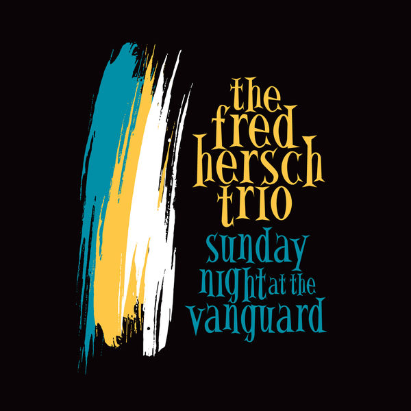 The Fred Hersch Trio Sunday Night At the Village Vanguard